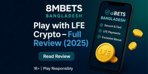Play 8MBets Bangladesh with LFE Crypto – Full Review